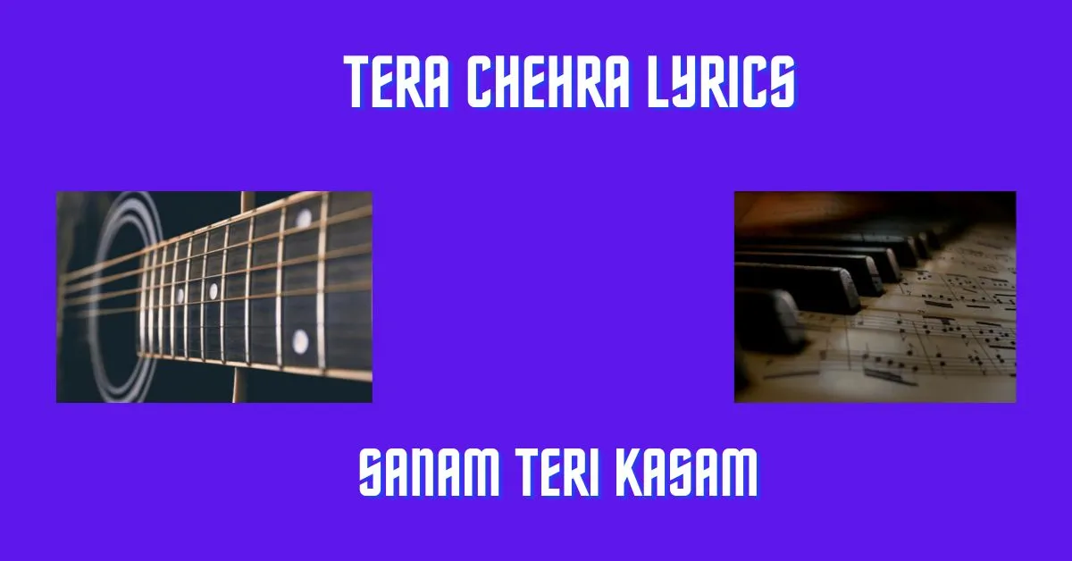 Tera Chehra Lyrics